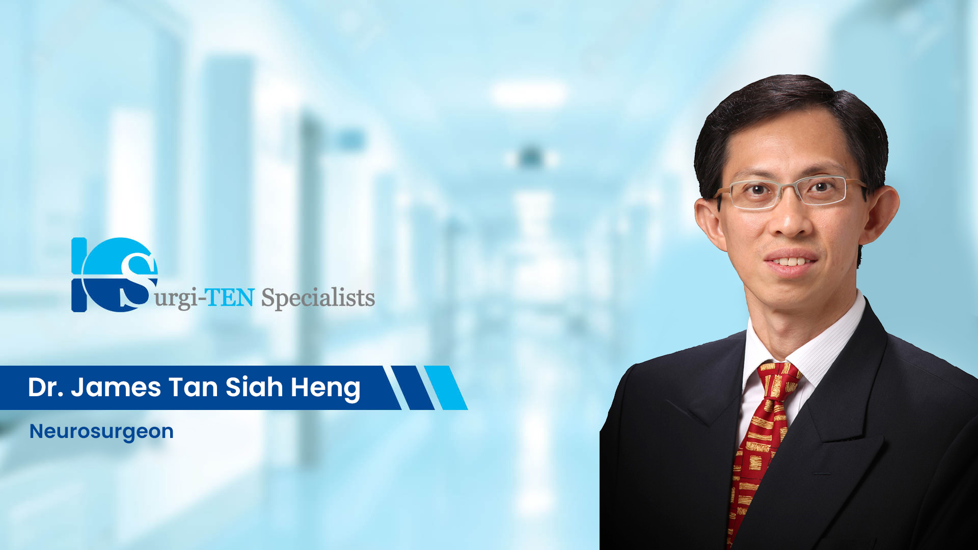 Dr James Tan Siah Heng - Neurosurgeon at Surgi-TEN
